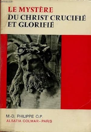 Seller image for LE MYSTERE DU CHRIST CRUCIFIE ET GLORIFIE for sale by Le-Livre