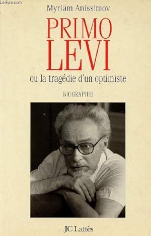 Bild des Verkufers fr PRIMO LEVI OU LA TRAGEDIE D'UN OPTIMISTE zum Verkauf von Le-Livre