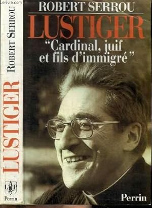 Seller image for LUSTIGER "CARDINAL, JUIF ET FILS D'IMMIGRE" for sale by Le-Livre