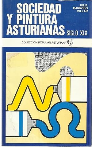 Seller image for Sociedad y pintura asturianas: (segunda mitad del siglo XIX) (Coleccion popular asturiana ; 49) (Spanish Edition) for sale by TU LIBRO DE OCASION