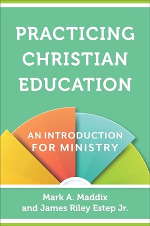 Seller image for Practicing Christian Education : An Introduction for Ministry for sale by GreatBookPrices