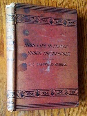 Image du vendeur pour High Life in France Under the Republic: Social and Satirical Sketches in Paris and the Provinces mis en vente par Livresse