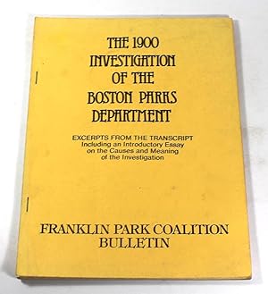 The 1900 Investigation of the Boston Parks Department - Excerpts from the Transcript - Including ...