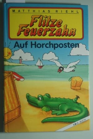 Auf Horchposten Flitze Feuerzahn