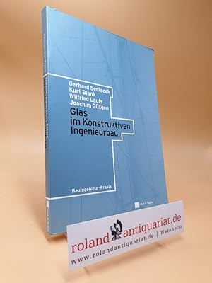 Glas im konstruktiven Ingenieurbau. Bauingenieur-Praxis