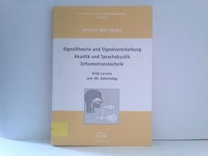Signaltheorie und Signalverarbeitung / Akustik und Sprachakustik / Informationstechnik Arild Lacr...