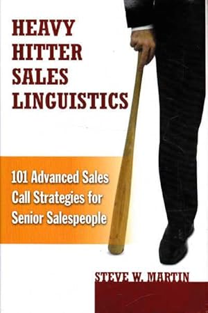 Seller image for Heavy Hitter Sales Linguistics: 101 Advanced Sales Call Strategies for Senior Salespeople for sale by Goulds Book Arcade, Sydney