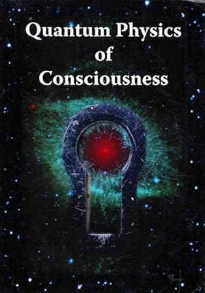 Immagine del venditore per Quantum Physics of Consciousness venduto da Goulds Book Arcade, Sydney