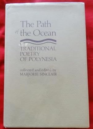 Seller image for The Path of the Ocean: Traditional Poetry of Polynesia. for sale by The Bookstall