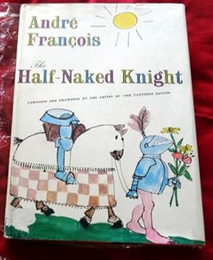 The Half-Naked Knight. Cartoons and Drawings by the Artist of the Tatooed Sailor.