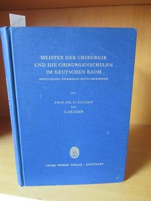 Meister der Chirurgie und die Chirurgenschulen im deutschen Raum. Deutschland - Österreich - Deut...