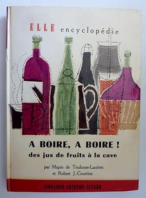 Image du vendeur pour ELLE encyclopedie dirigee par MIRIAM CENDRAS A BOIRE, A BOIRE! des jus de fruits a la cave. Dessins de Kowska mis en vente par Historia, Regnum et Nobilia