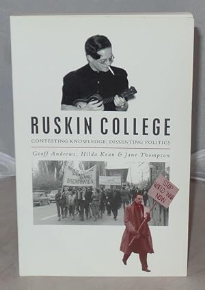 Bild des Verkufers fr Ruskin College: Contesting Knowledge, Dissenting Politics zum Verkauf von Besleys Books  PBFA