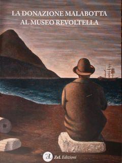 Seller image for La donazione Malabotta al Museo Revoltella. Trieste, 9 giugno - 20 agosto 2017. for sale by EDITORIALE UMBRA SAS