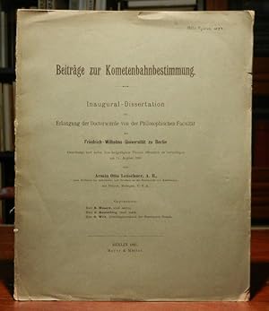 Beiträge zur Kometenbahnbestimmung. Inaugural-Dissertation zur Erlangung der Doctorwürde von der ...