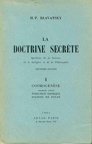 La Doctrine Secrète.Synthèse de la Science de la Religion et de la Philosophie.I- Cosmogénèse: Pr...