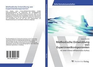 Seller image for Methodische Entwicklung von Experimentkomponenten : fr einen 6-Kreis-Diffraktometer-Aufbau for sale by AHA-BUCH GmbH