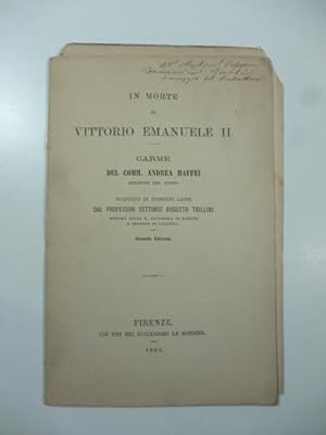 In morte di Vittorio Emanuele II. Carme del Comm. Andrea Maffei tradotto in esametri latini dal P...