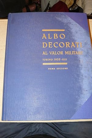 Albo decorati al Valor Militare.Torino anno 1935 - XIII. Volume I