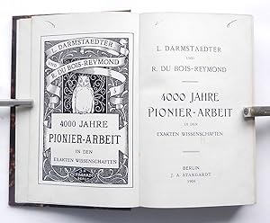 Seller image for 4000 Jahre Pionier-Arbeit in den exakten Wissenschaften. for sale by Buch- und Kunst-Antiquariat Flotow GmbH