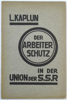 Der Arbeiterschutz in der Union der S.S.R. (= Heft 3 der Rußland-Bibliothek).