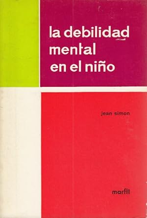 Seller image for LA DEBILIDAD MENTAL EN EL NIO. Las deficiencias del nivel mental en la vida psquica y social del nio for sale by Librera Vobiscum