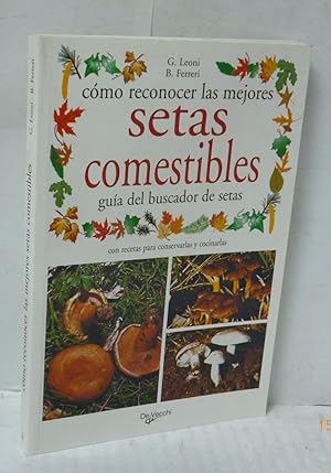 Image du vendeur pour COMO RECONOCER LAS MEJORES SETAS COMESTIBLES. GUIA DEL BUSCADOR DE SETAS CON RECETAS PARA CONSERVARLAS Y COCINARLAS mis en vente par LIBRERIA  SANZ