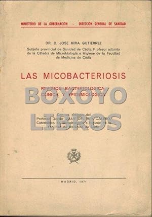 Las micobacteriosis. Revisión bacteriológica, clínica y epidemiológica. Prólogo del Dr. Juan del ...