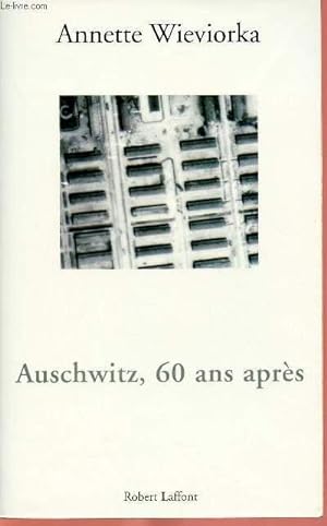 Image du vendeur pour AUSCHWITZ, 60 ANS APRES mis en vente par Le-Livre