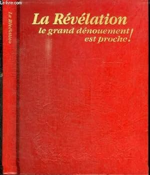 LA REVELATION - LE GRAND DENOUEMENT EST PROCHE !