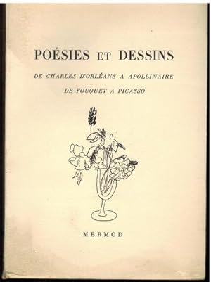 Poésies et Dessins de Charles d`Orléans A Apollinaire - de Fouquet a Picasso.