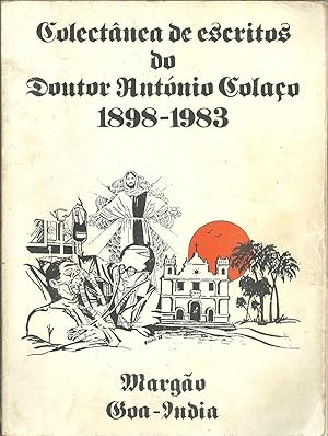 COLECTÂNEA DE ESCRITOS DO DOUTOR ANTÓNIO COLAÇO 1898-1983