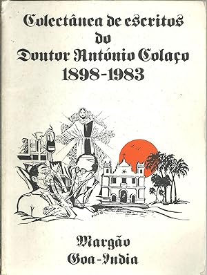 COLECTÂNEA DE ESCRITOS DO DOUTOR ANTÓNIO COLAÇO 1898-1983