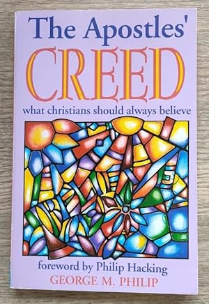 Imagen del vendedor de The Apostles' Creed: What Christians Should Always Believe a la venta por Peter & Rachel Reynolds