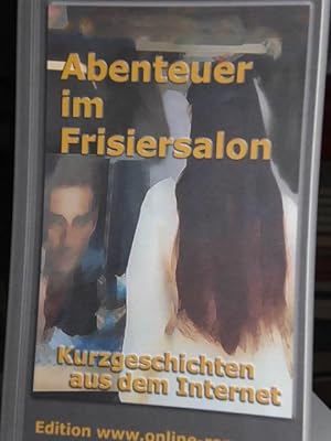 Bild des Verkufers fr Abenteuer im Frisiersalon, Kurzgeschichten aus dem Internet zum Verkauf von Verlag Robert Richter