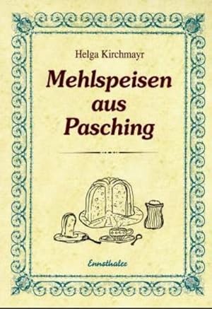 Seller image for Mehlspeisen aus Pasching for sale by BuchWeltWeit Ludwig Meier e.K.