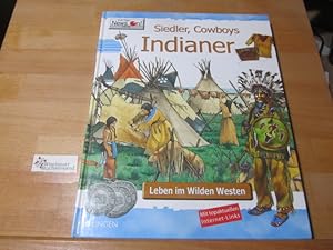 Bild des Verkufers fr Siedler, Cowboys, Indianer : Leben im Wilden Westen. [Autor:. Ill.: Alessandro Baldanzi. bers. und Red.: Heinrich Hengst] / Kinder fragen, News on! antwortet zum Verkauf von Antiquariat im Kaiserviertel | Wimbauer Buchversand