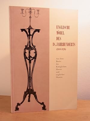 Englische Möbel des 18. Jahrhunderts (1680 - 1820) aus dem Besitz des Königlichen Hauses und engl...