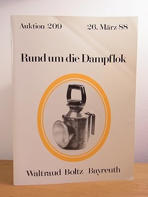 Seller image for Rund um die Dampflok. Auflsung einer Sammlung. Auktion Nr. 209 am 26. Mrz 1988 for sale by Antiquariat Weber