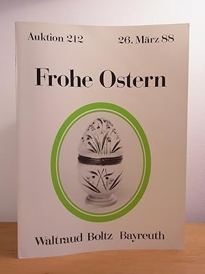 Seller image for Frohe Ostern. Freiwillige Versteigerung aus verschiedenem Besitz. Auktion Nr. 212 am 26. Mrz 1988 for sale by Antiquariat Weber