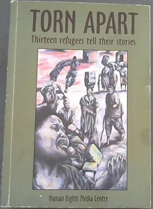 Bild des Verkufers fr Torn Apart Thirteen Refugees Tell Their Stories zum Verkauf von Chapter 1