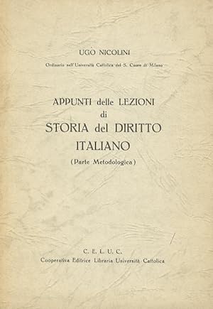 Appunti delle lezioni di storia del diritto italiano. (Parte Metodologica).