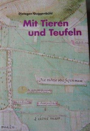 Mit Tieren und Teufeln Sodomiten und Hexen unter Basler Jurisdiktion in Stadt und Land 1399 bis 1799