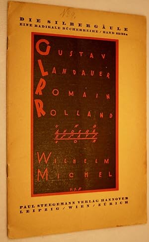 Essays über Gustav Landauer. Romain Rolland.Friedrich Hölderlin,Die Metaphysik des Bürgers.