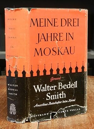 Bild des Verkufers fr Meine drei Jahre in Moskau. Autorisierte bertragung aus dem Amerikanischen von Werner G. Krug. zum Verkauf von Antiquariat Dr. Lorenz Kristen