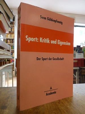 Bild des Verkufers fr Sport: Kritik und Eigensinn - Der Sport der Gesellschaft, zum Verkauf von Antiquariat Orban & Streu GbR