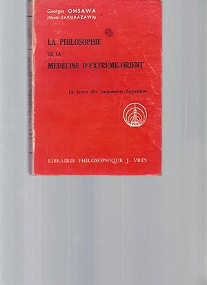 La philosophie de la médecine d'extrême-orient - Le livre du jugement suprême