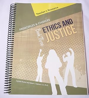 Imagen del vendedor de Principles & Choices ETHICS AND JUSTICE: Book Three (3) Teacher's Resource a la venta por Prestonshire Books, IOBA