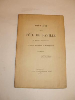 SOUVENIR DE LA FETE DE FAMILLE DU MARDI 9 JUILLET 1889 AU PETIT SEMINAIRE DE MONTBRISON