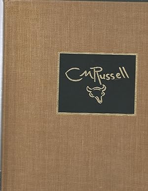 THE CHARLES M RUSSELL BOOK the life and work of the cowboy artist